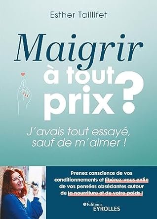 Maigrir à tout prix ? J’avais déjà essayé : Le Guide Pratique pour une Perte de Poids Saine et Durable