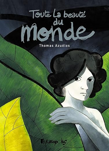 Toute la beauté du monde » de Thomas Azuélos : Une Odyssée Littéraire Captivante